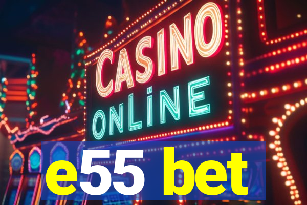 e55 bet